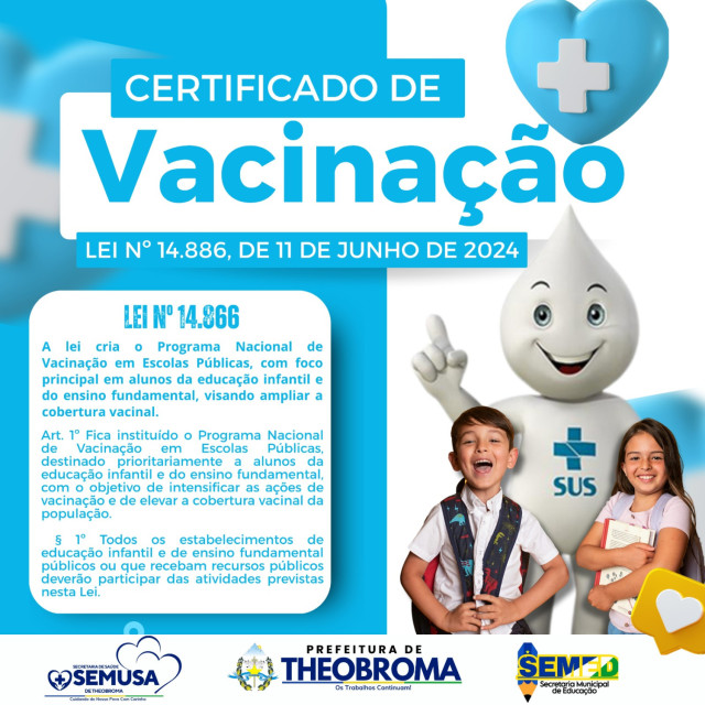 O Certificado de Vacinação do Estudante, agora é documento obrigatório nas escolas da rede pública municipal de ensino em Theobroma.